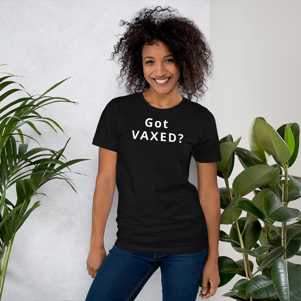 Got VAXED? Short-Sleeve Unisex T-Shirt
